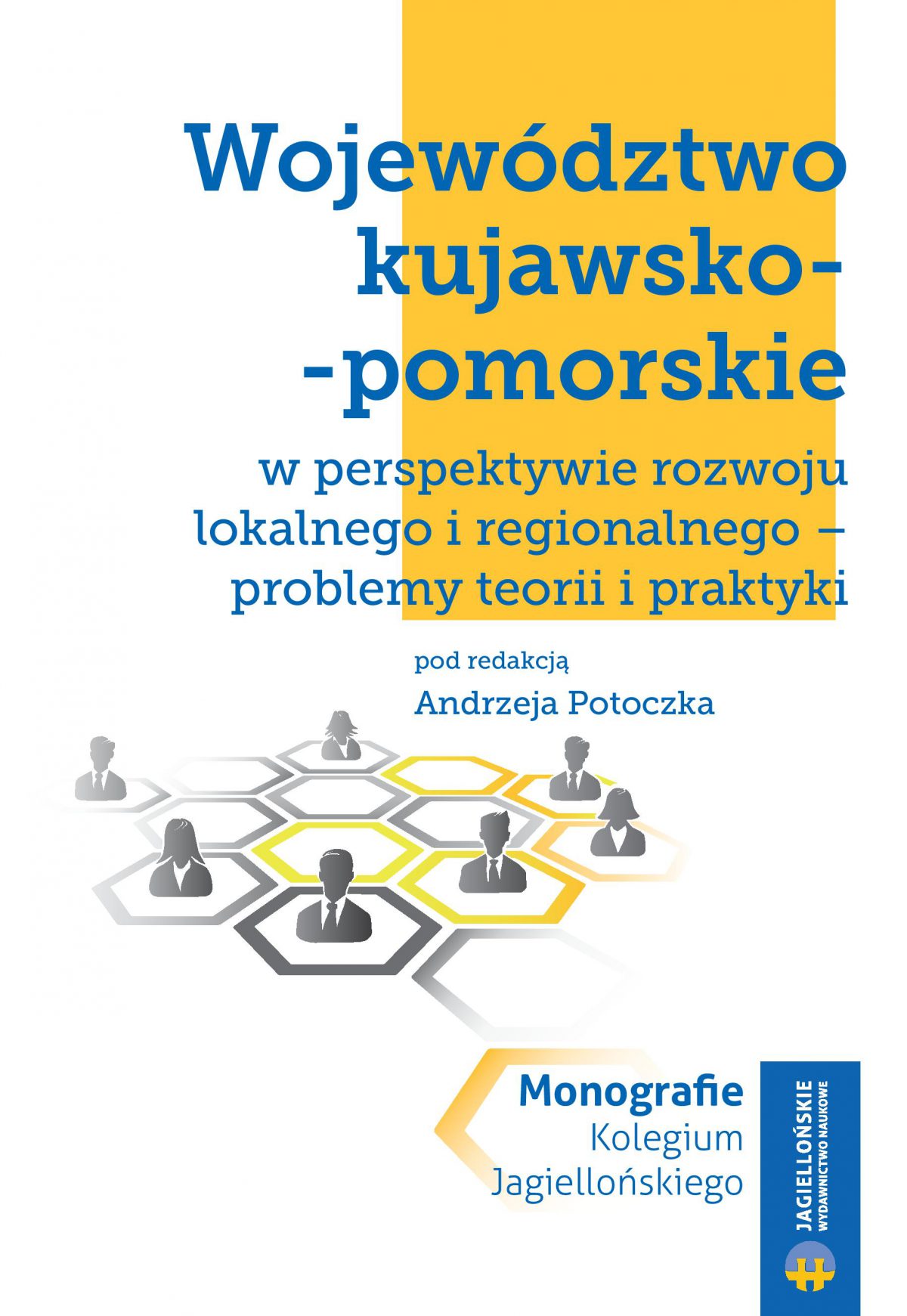 Województwo Kujawsko- Pomorskie w perspektywie rozwoju lokalnego i regionalnego – problemy teorii i praktyki